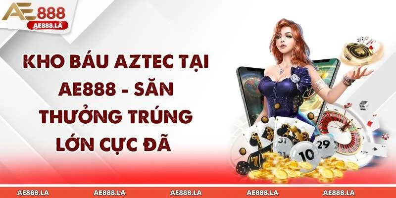 Kho báu AZTEC