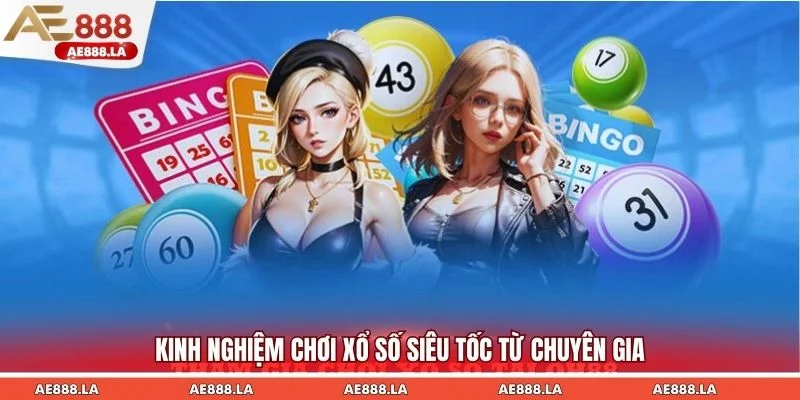 Mẹo chơi xổ số siêu tốc hiệu quả mà người chơi có thể áp dụng 