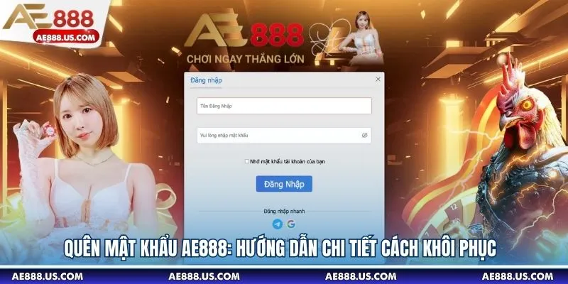 Quên Mật Khẩu AE888: Hướng Dẫn Chi Tiết Cách Khôi Phục