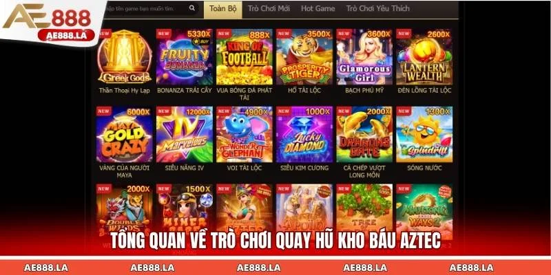 Tổng quan về trò chơi quay hũ kho báu AZTEC