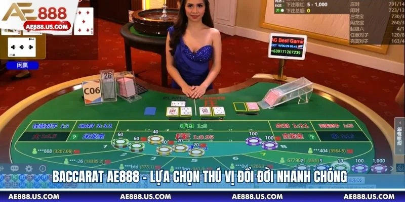 Baccarat AE888 - Lựa Chọn Thú Vị Đổi Đời Nhanh Chóng