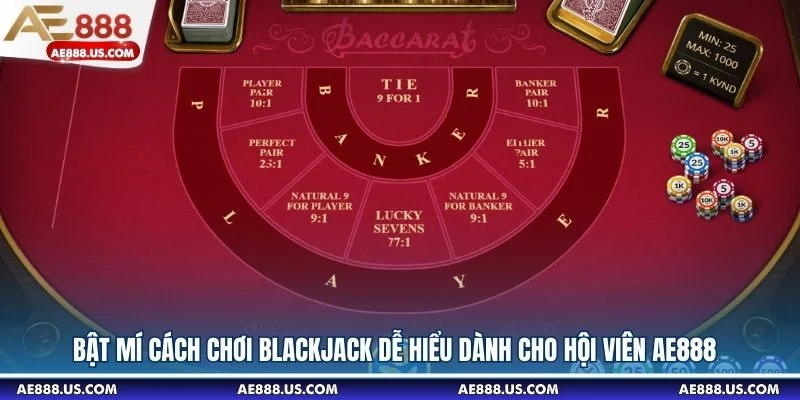 Bật Mí Cách Chơi Blackjack Dễ Hiểu Dành Cho Hội Viên AE888