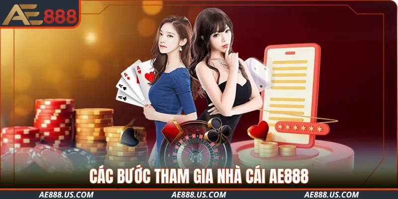 Các bước tham gia nhà cái AE888